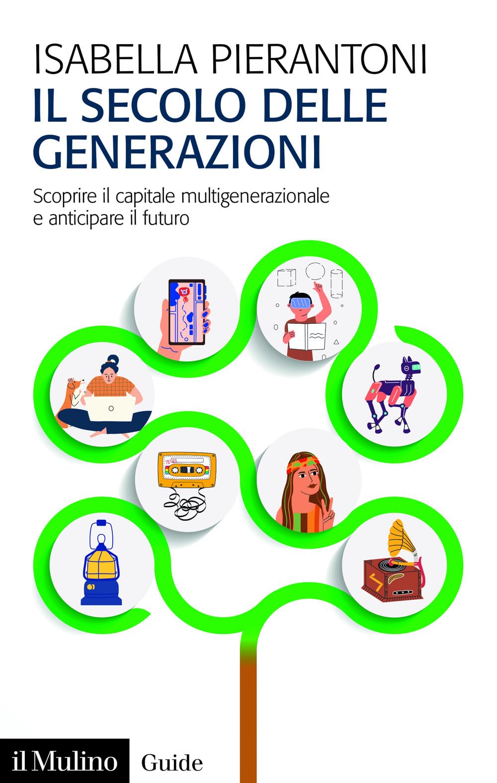 Il secolo delle generazioni. Scoprire il capitale multigenerazionale e anticipare il futuro Books