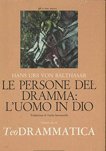 Teodrammatica. Le persone del dramma: l'Uomo in Dio (Vol. 2) book