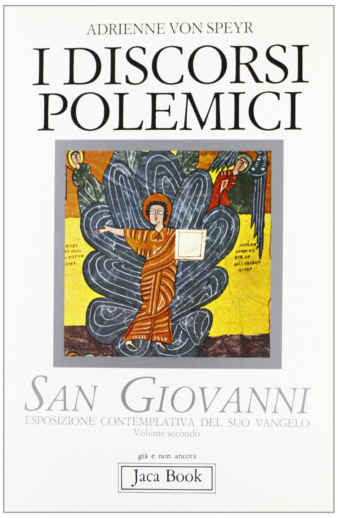 San Giovanni. Esposizione contemplativa del suo Vangelo. I discorsi polemici (Vol. 2) book
