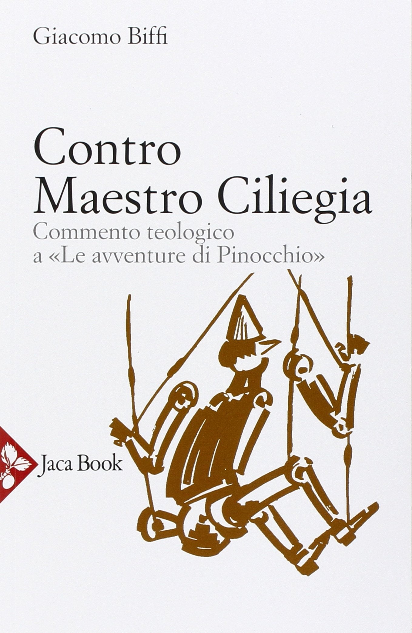 Contro Maestro Ciliegia. Commento teologico a «Le avventure di Pinocchio» (Già e non ancora, Band 206) Contemporary literature