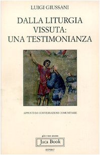 Dalla liturgia vissuta: una testimonianza. Appunti da conversazioni comunitarie book