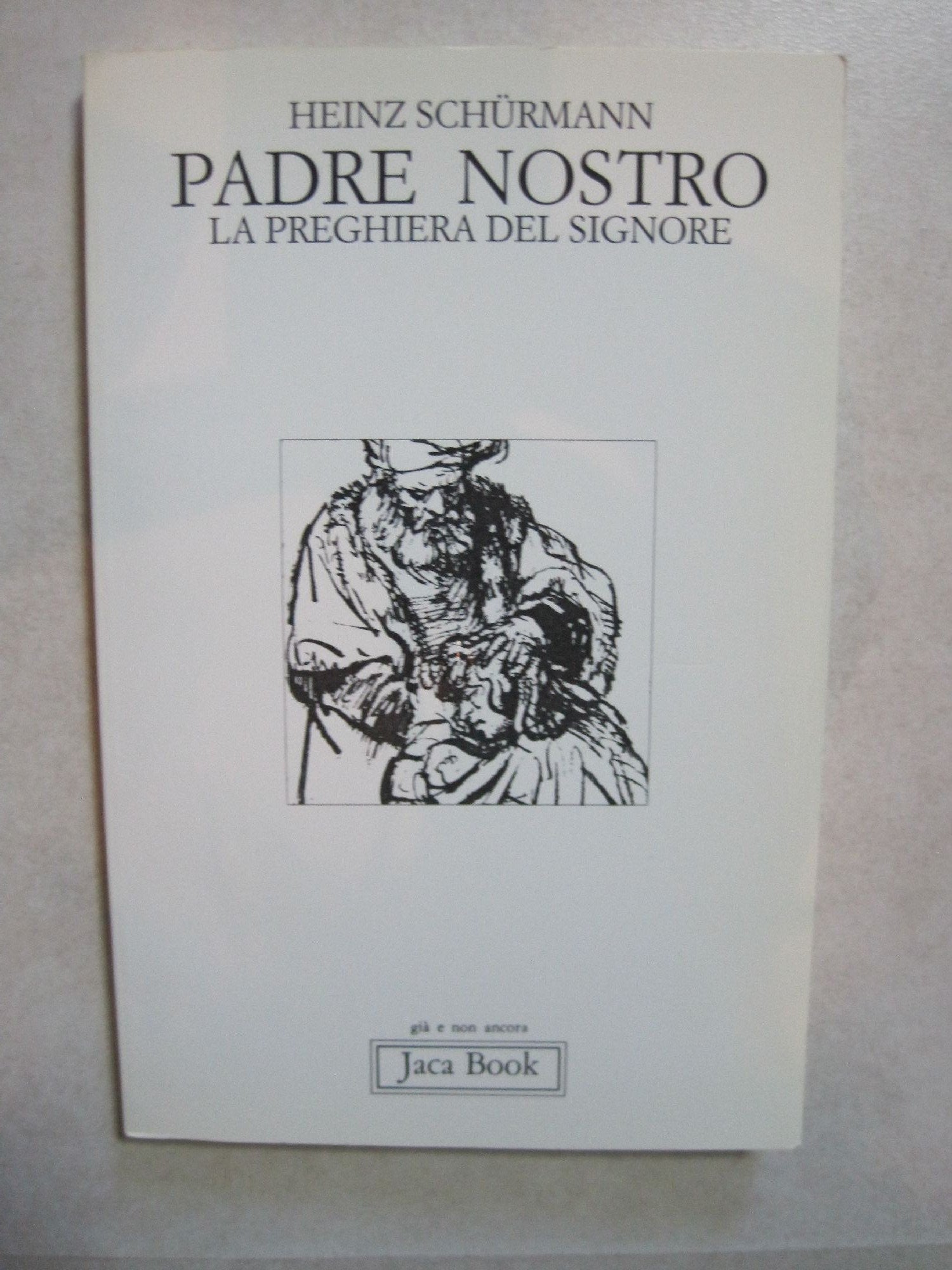 Padre nostro. La preghiera del Signore (Già e non ancora) Religion & Esotericism
