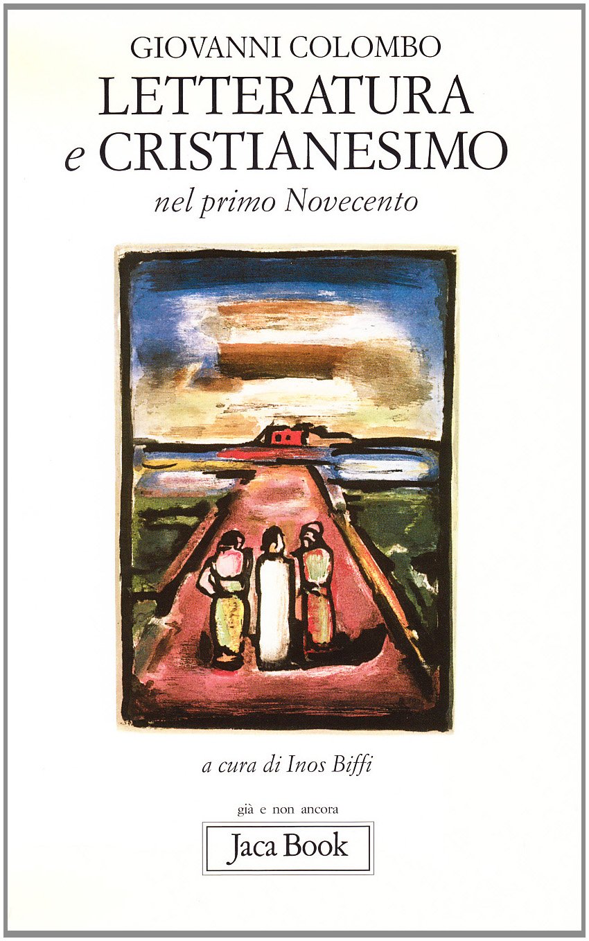 Letteratura e cristianesimo nel primo Novecento (Già e non ancora, Band 451) Contemporary literature