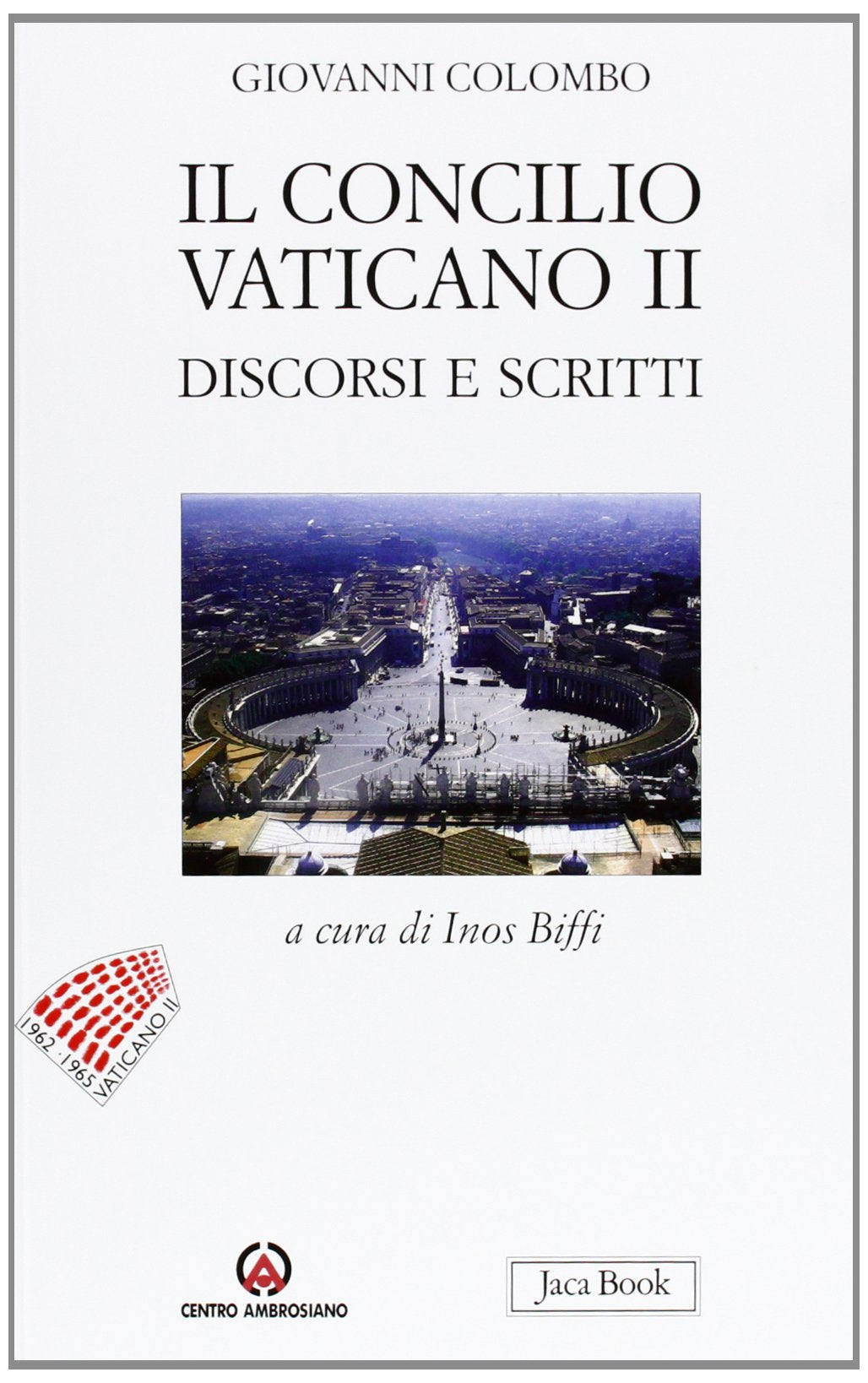 Il Concilio Vaticano II. Discorsi e scritti (Già e non ancora, Band 525) Philosophy