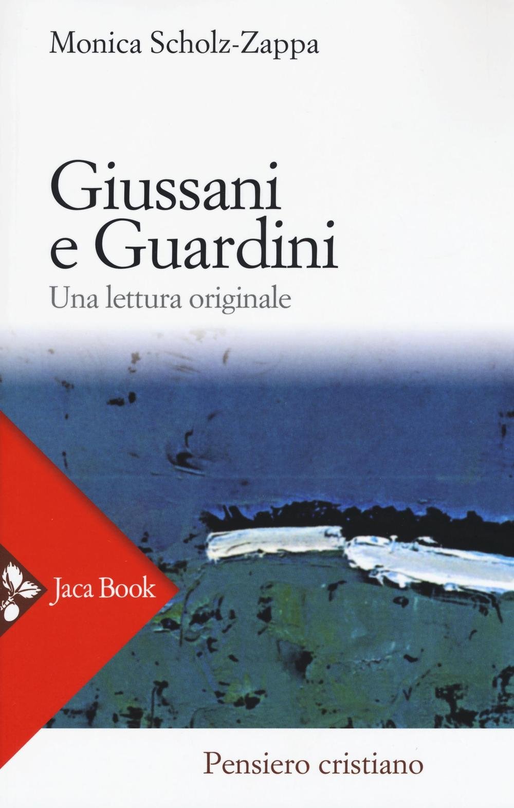 Giussani e Guardini. Una lettura originale (Pensiero cristiano) Religion & Esotericism