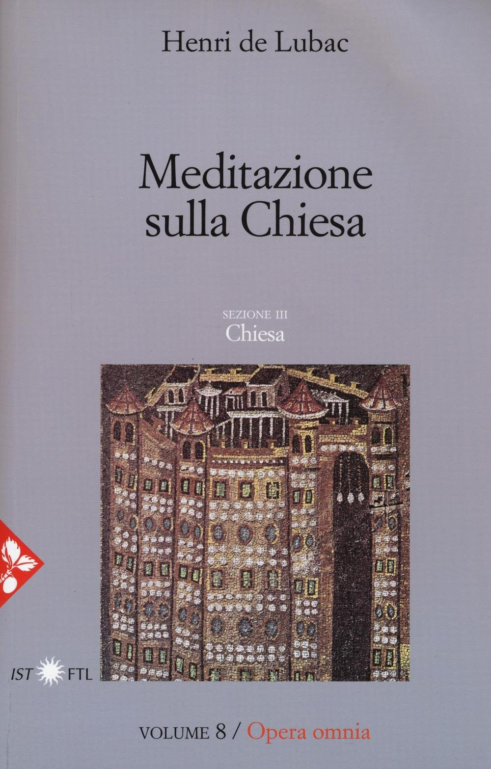 Opera omnia. Nuova ediz.. Meditazione sulla Chiesa. Chiesa (Vol. 8) (Pensiero cristiano) Religion & Esotericism