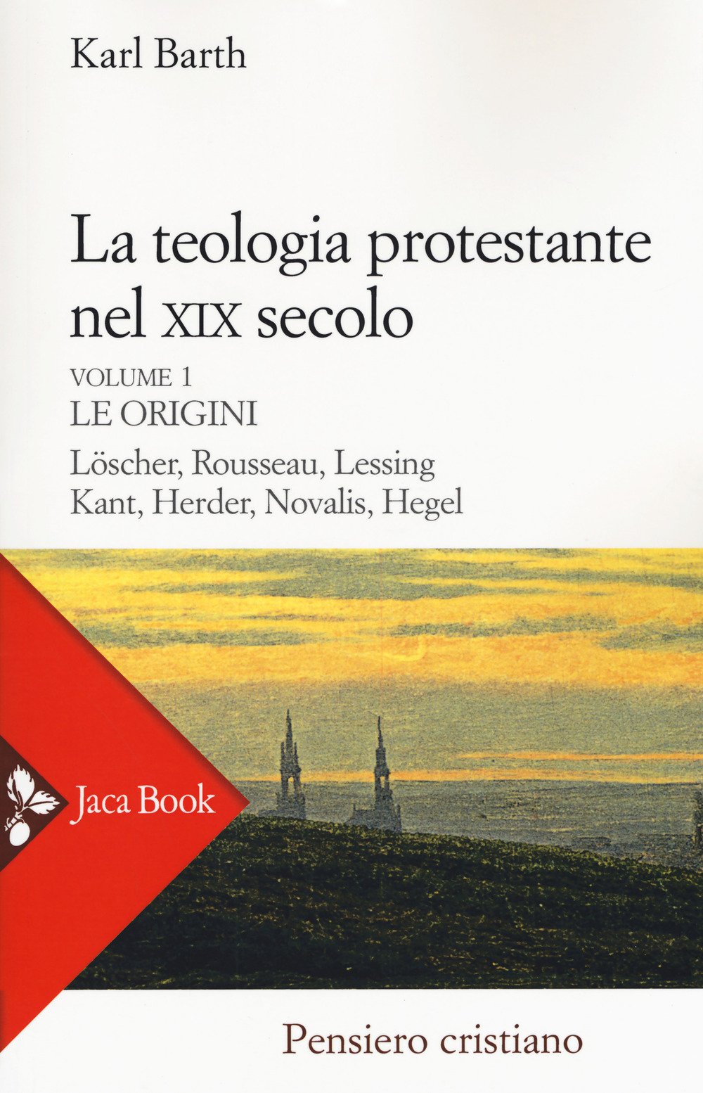 La teologia protestante nel XIX secolo. Nuova ediz.. Le origini (Vol. 1) book