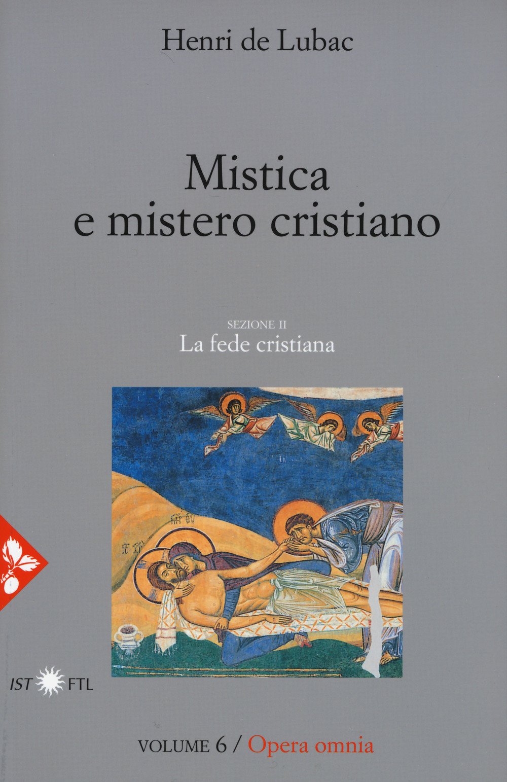 Opera omnia. Nuova ediz.. Mistica e mistero cristiano. La fede cristiana (Vol. 6) (Pensiero cristiano) Religion & Esotericism