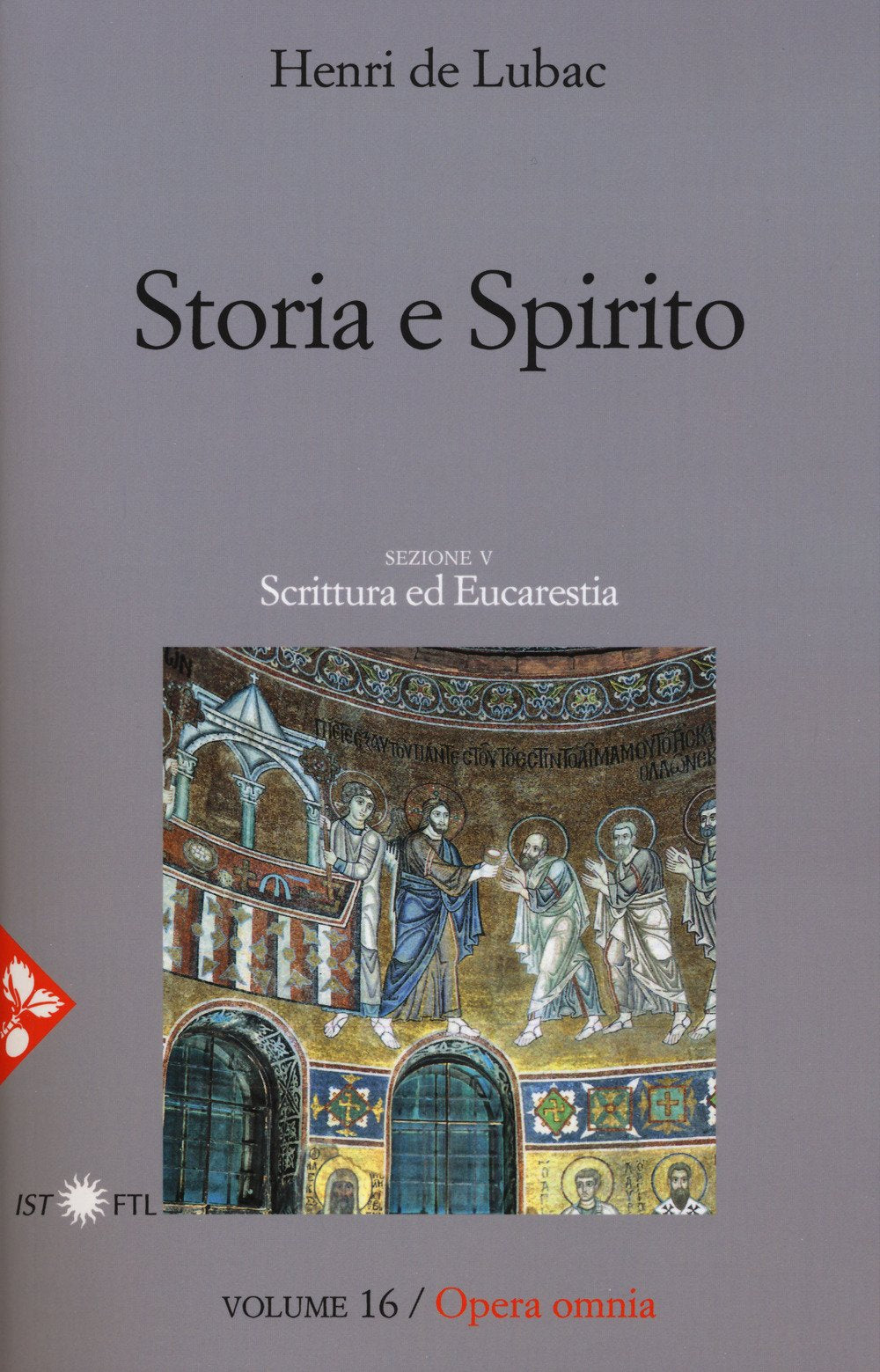 Opera omnia. Nuova ediz.. Storia e spirito. La comprensione della scrittura secondo Origene. Scrittura ed eucarestia (Vol. 16) (Pensiero cristiano) Religion & Esotericism