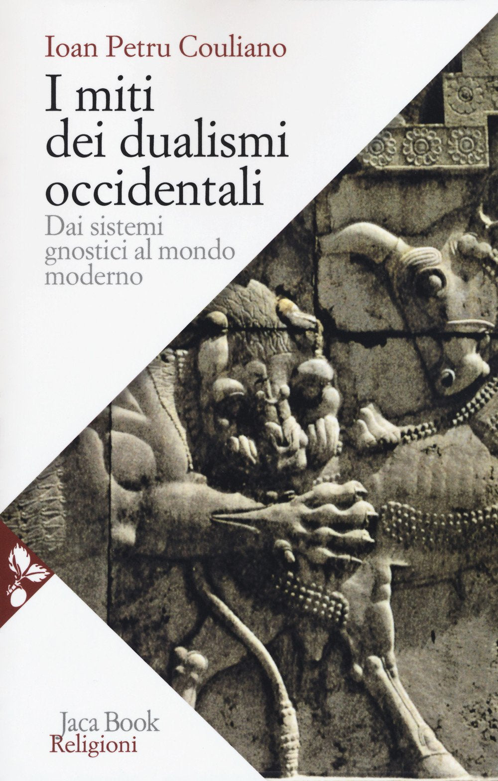 I miti dei dualismi occidentali. Dai sistemi gnostici al mondo moderno (Religioni) Philosophy