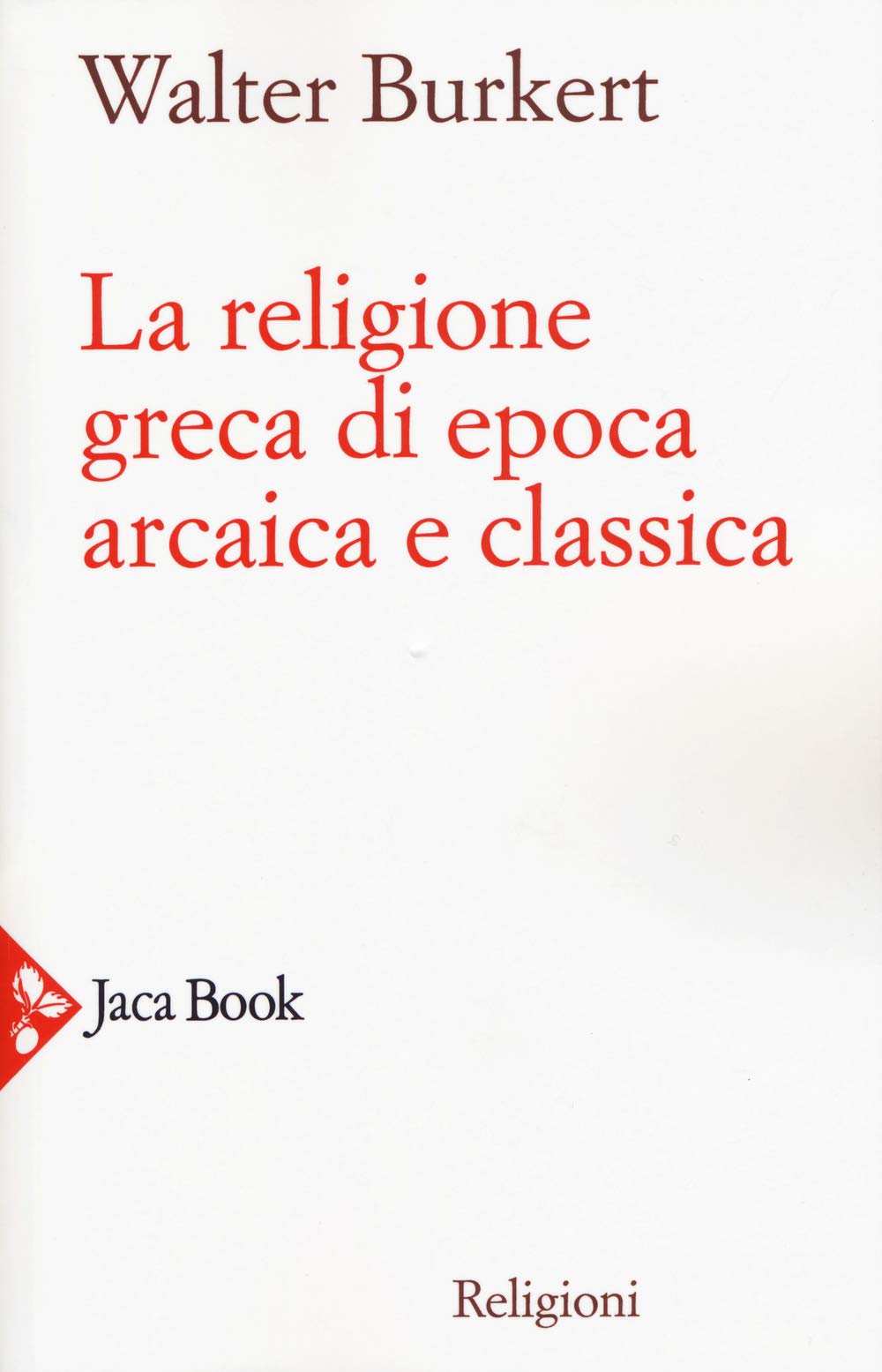 La religione greca di epoca arcaica e classica (Religioni) Religion & Esotericism