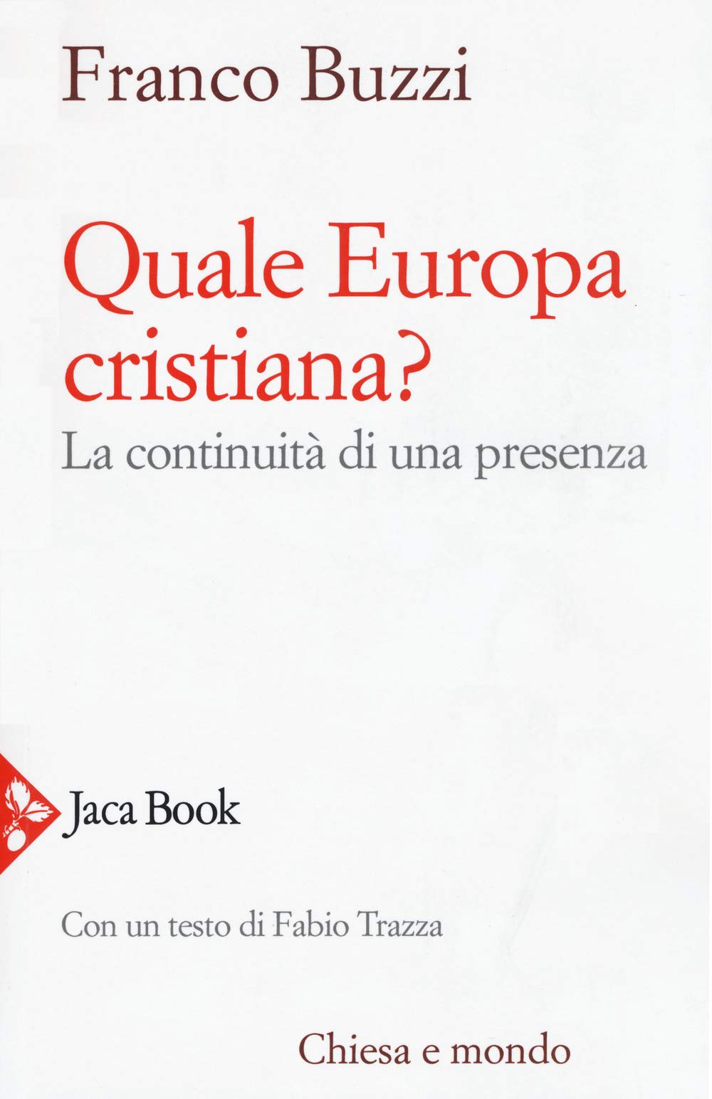 Quale Europa cristiana? La continuità di una presenza (Chiesa e mondo) Philosophy