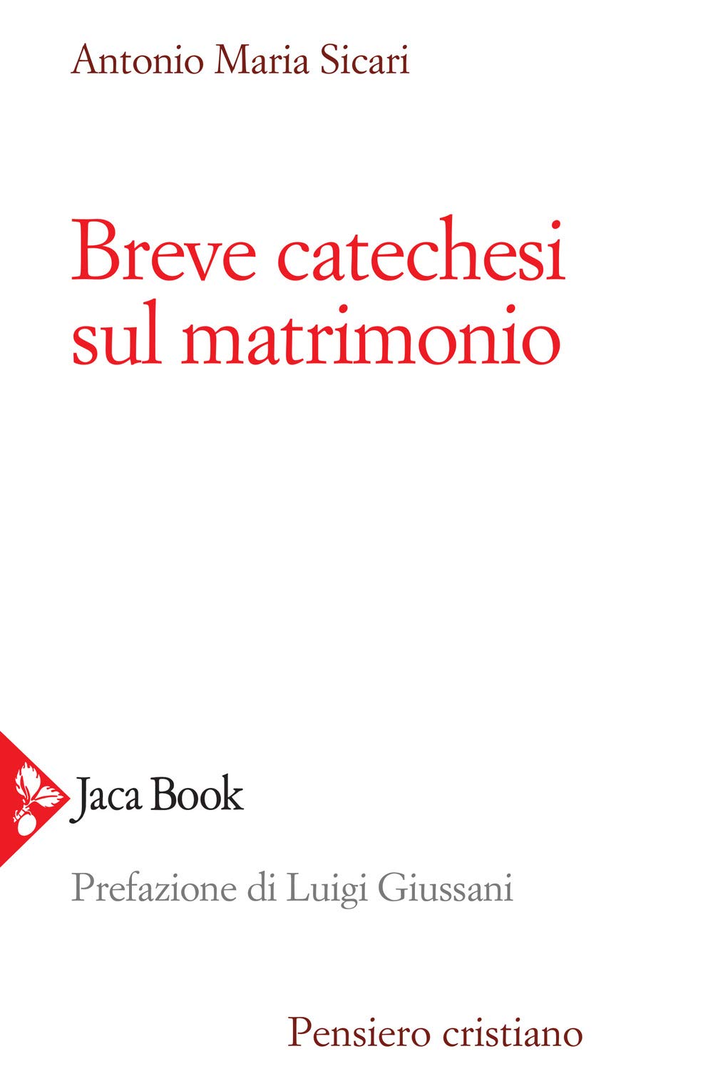 Breve catechesi sul matrimonio (Pensiero cristiano) Religion & Esotericism