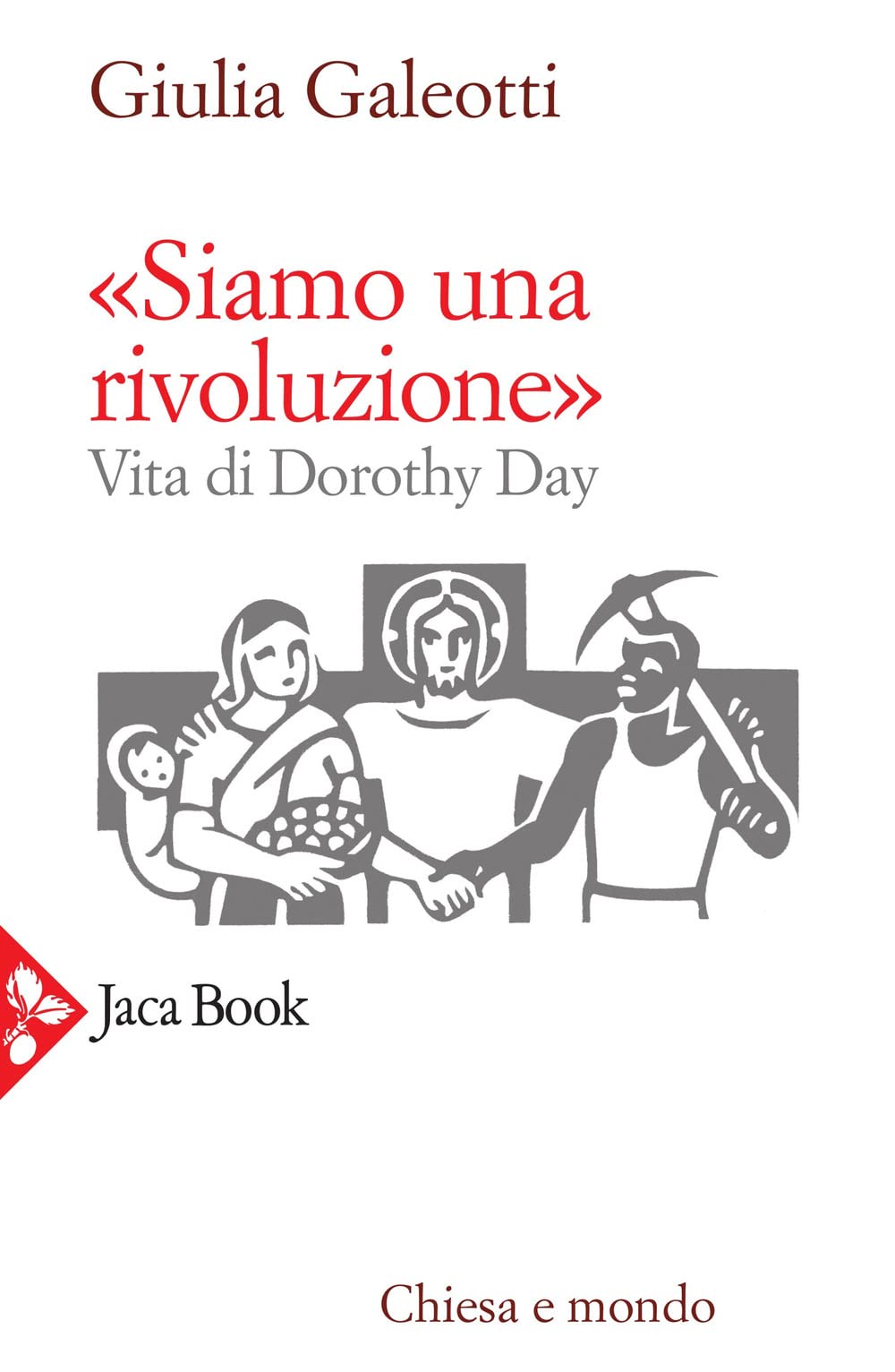 «Siamo una rivoluzione». Vita di Dorothy Day (Chiesa e mondo) Social Sciences