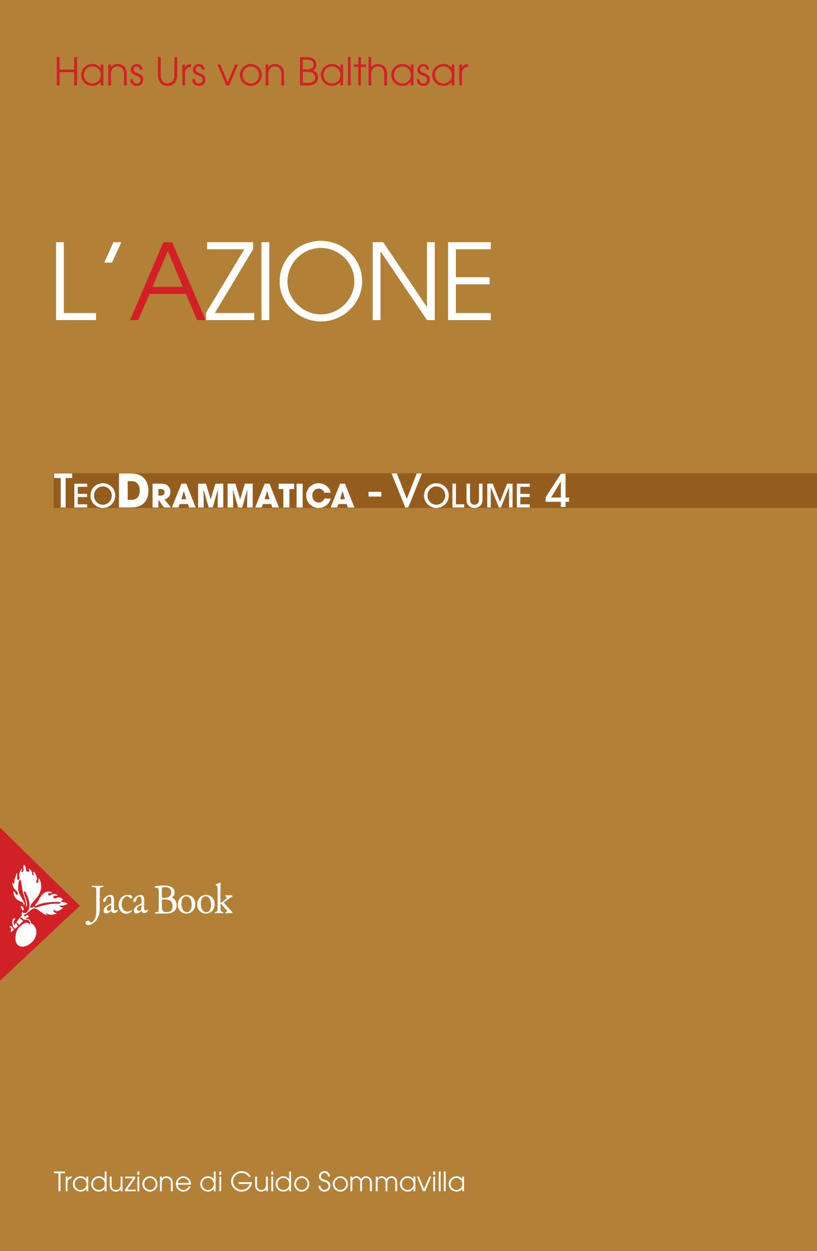 Teodrammatica. L' azione (Vol. 4) (Già e non ancora. Opere di Balthasar) Religion & Esotericism