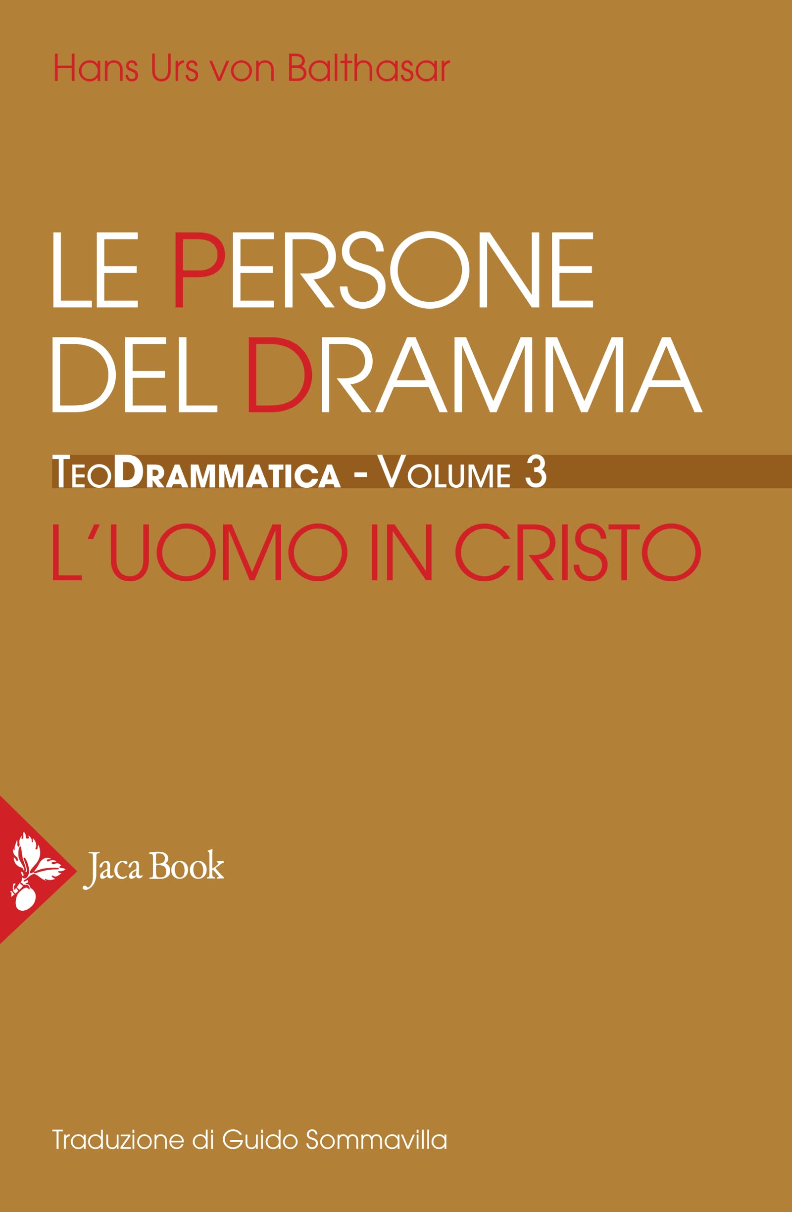 Teodrammatica. Le persone del dramma: l'uomo in Cristo (Vol. 3) (Già e non ancora. Opere di Balthasar) Religion & Esotericism