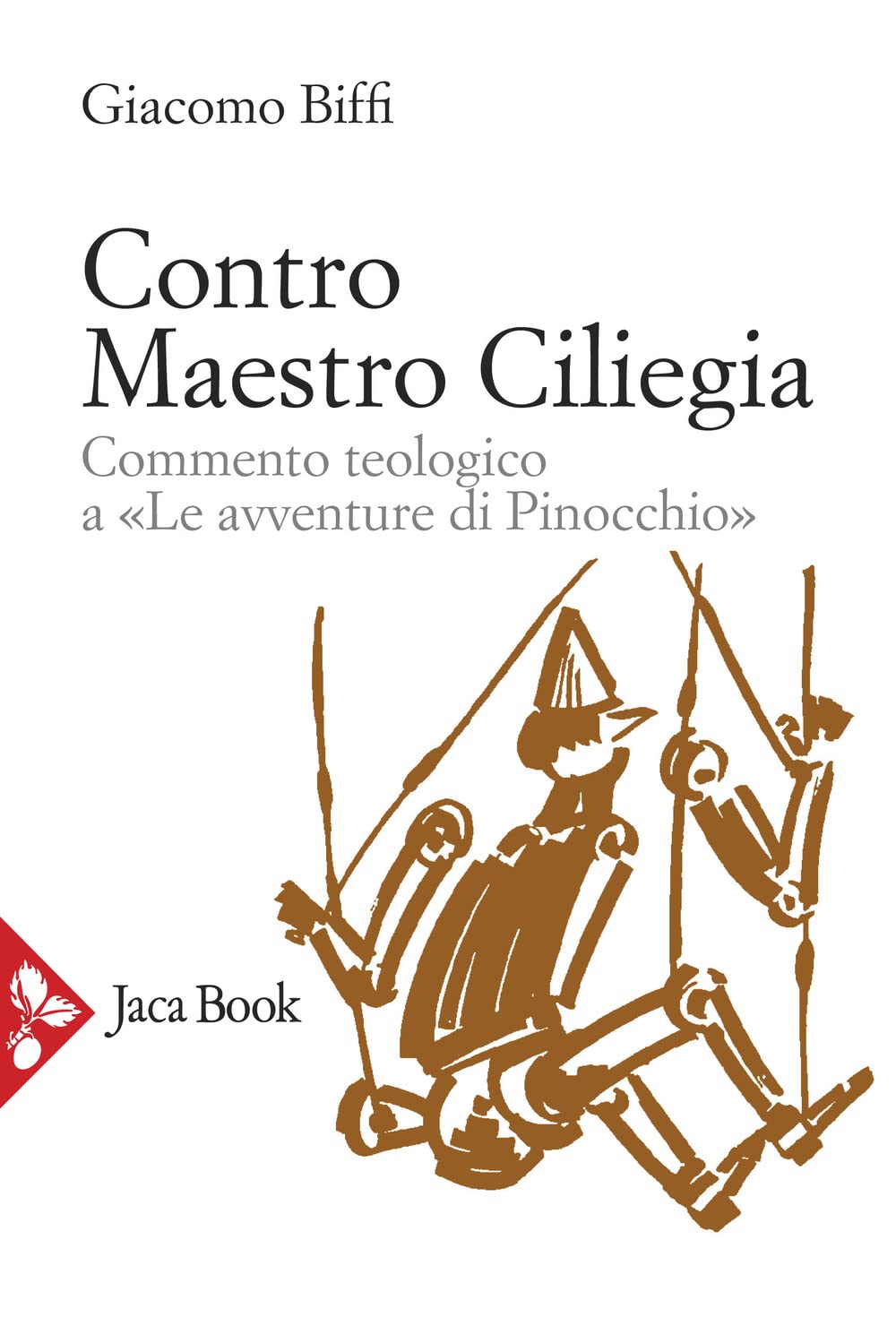 Contro Maestro Ciliegia. Commento teologico a 'Le avventure di Pinocchio' Contemporary literature