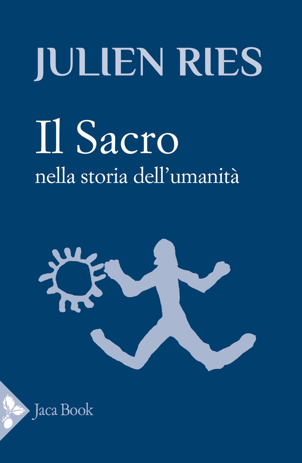 Il sacro nella storia dell'umanità book