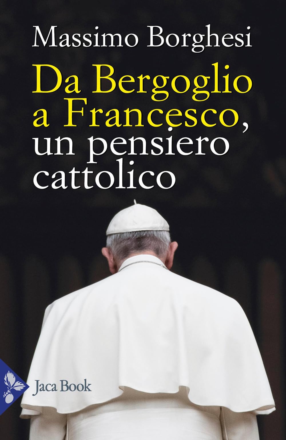 Da Bergoglio a Francesco. Un pensiero cattolico (Pensiero cristiano) Religion & Esotericism