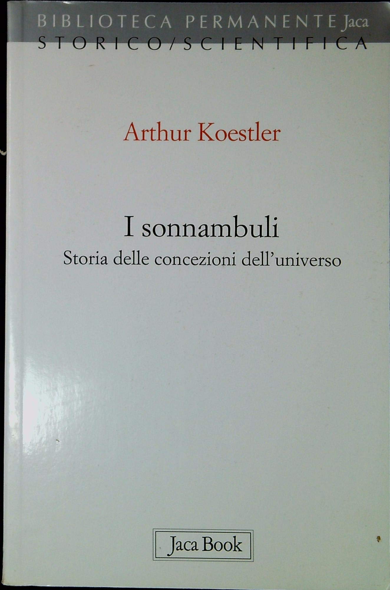 I sonnambuli. Storia delle concezioni dell'universo book
