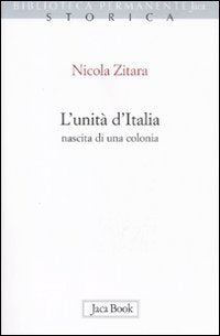 L'unità d'Italia. Nascita di una colonia book