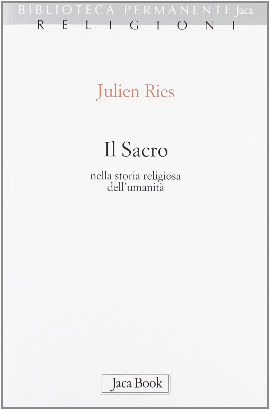 Il sacro nella storia religiosa dell'umanità book