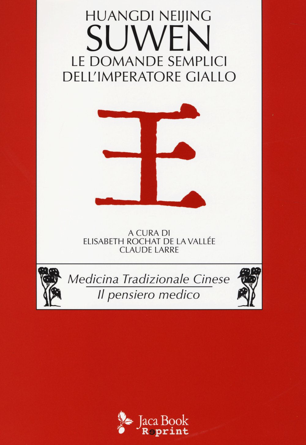 Huangdi Neijing Suwen. Le domande semplici dell'imperatore giallo book