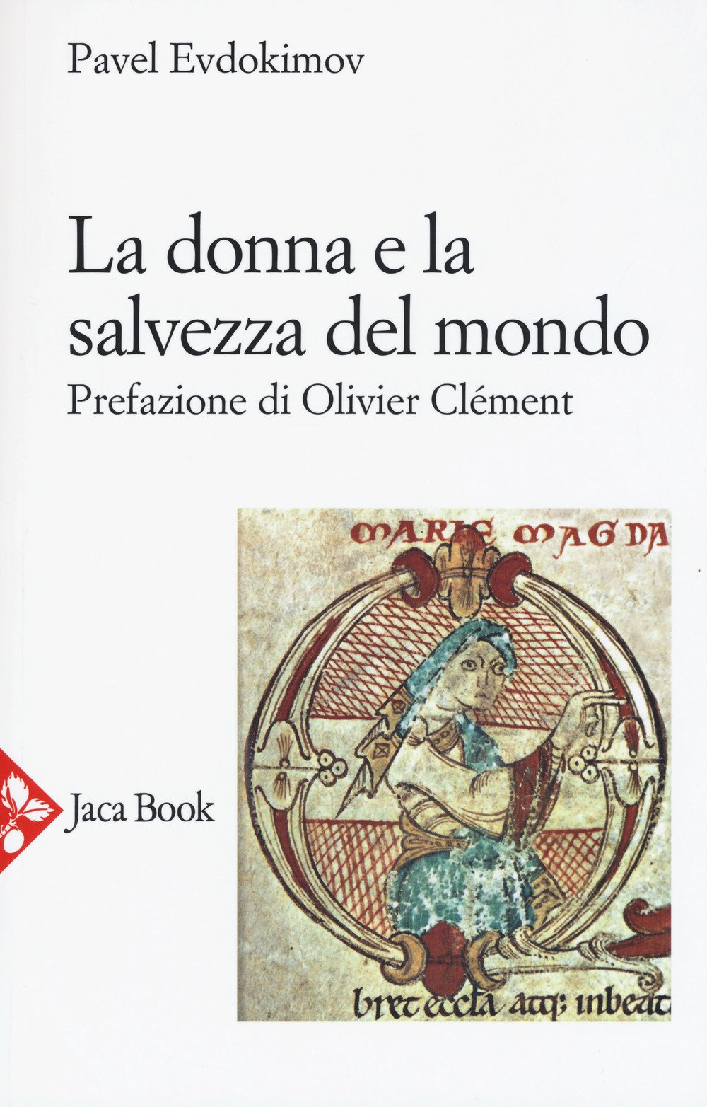 La donna e la salvezza del mondo (Jaca Book Reprint) Religion & Esotericism