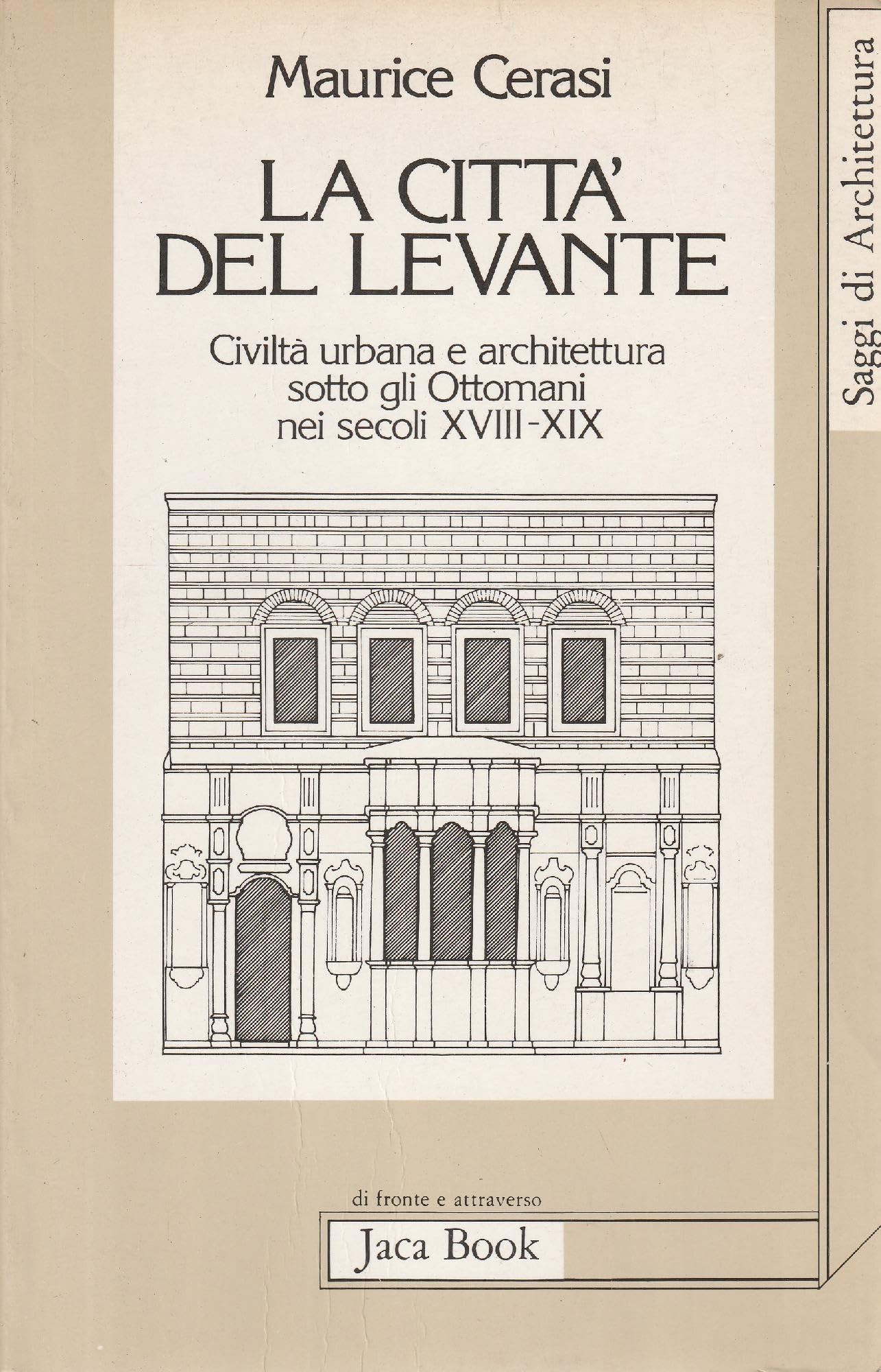 La città del Levante. Civiltà urbana e architettura sotto gli ottomani nei secoli XVIII-XIX book