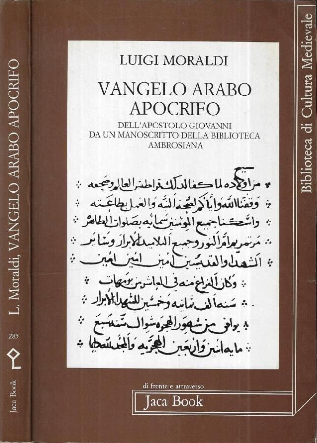 Vangelo arabo apocrifo dell'apostolo Giovanni. Da un manoscritto della Biblioteca ambrosiana book