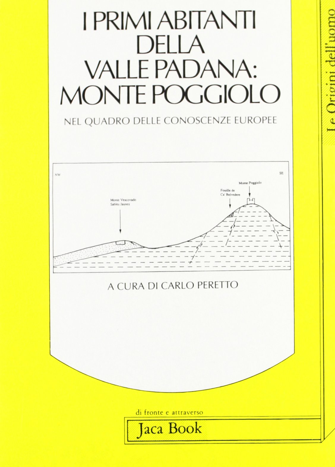 I primi abitanti della Valle Padana: monte Poggiolo nel quadro delle conoscenze europee book