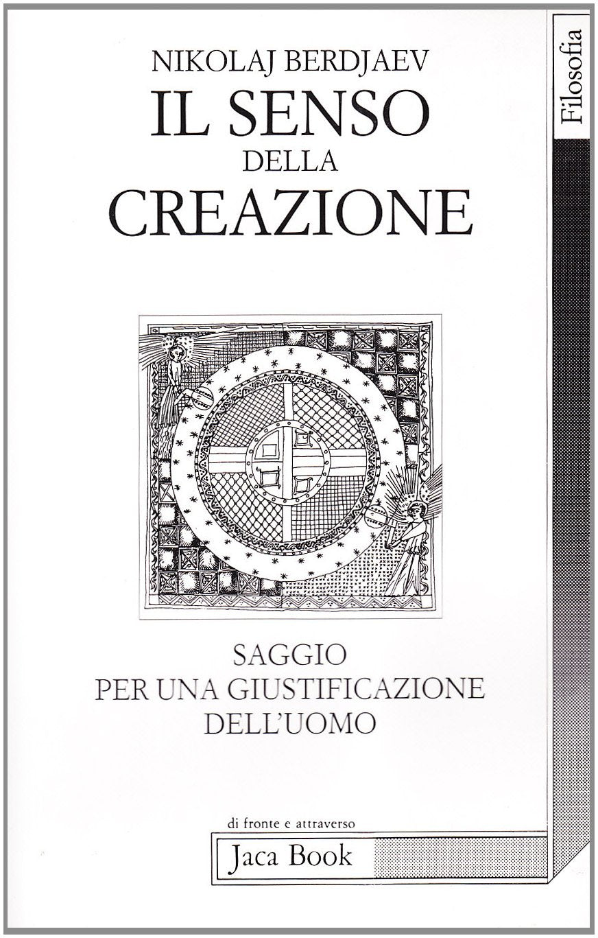 Il senso della creazione. Saggio per una giustificazione dell'uomo book
