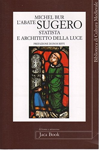 L'abate Sugero. Statista e architetto della luce book