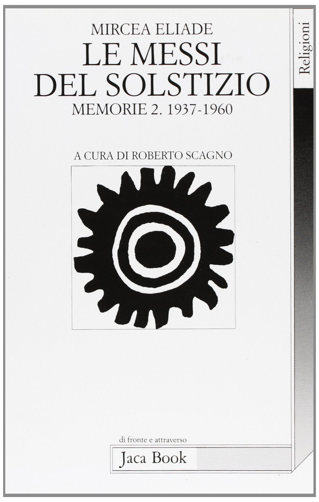 Le messi del solstizio. Memorie 2 (1937-1960) book