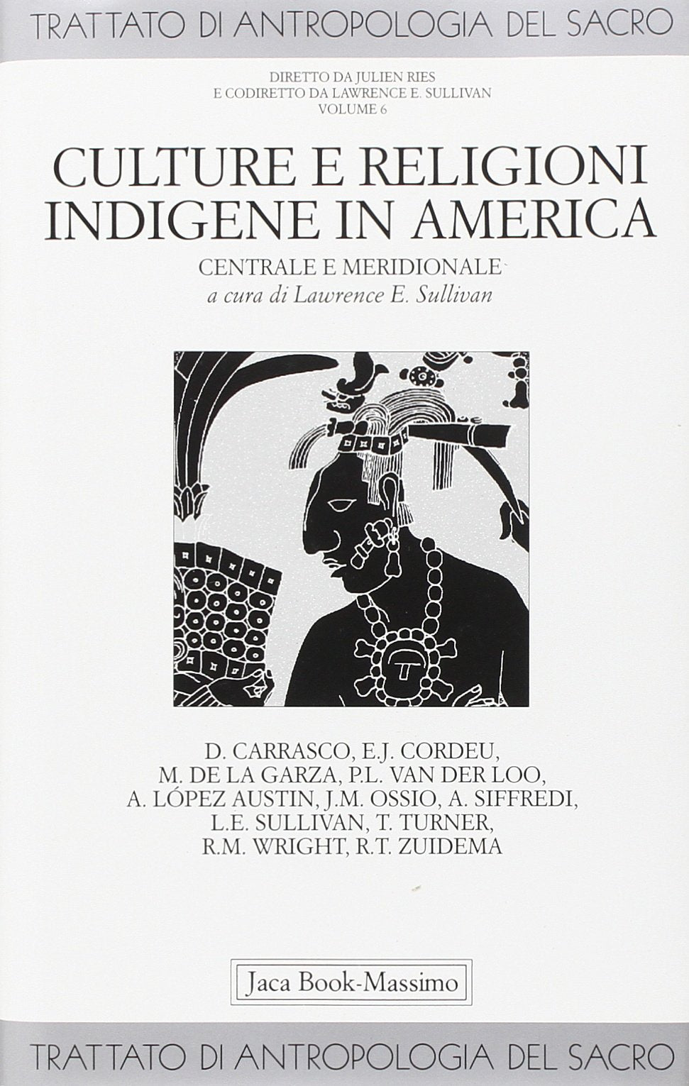 Trattato di antropologia del sacro. Culture e religioni indigene in America centrale e meridionale (Vol. 6) book