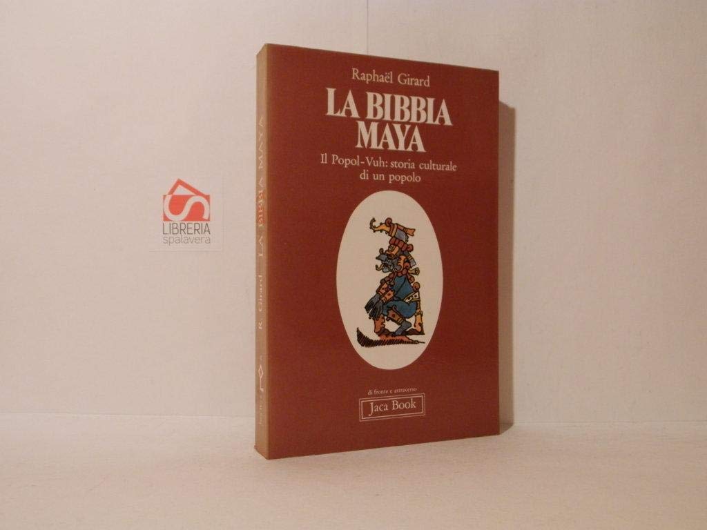 La Bibbia Maya. Il popol-vuh: storia culturale di un popolo (Di fronte e attraverso. Religioni) Social Sciences
