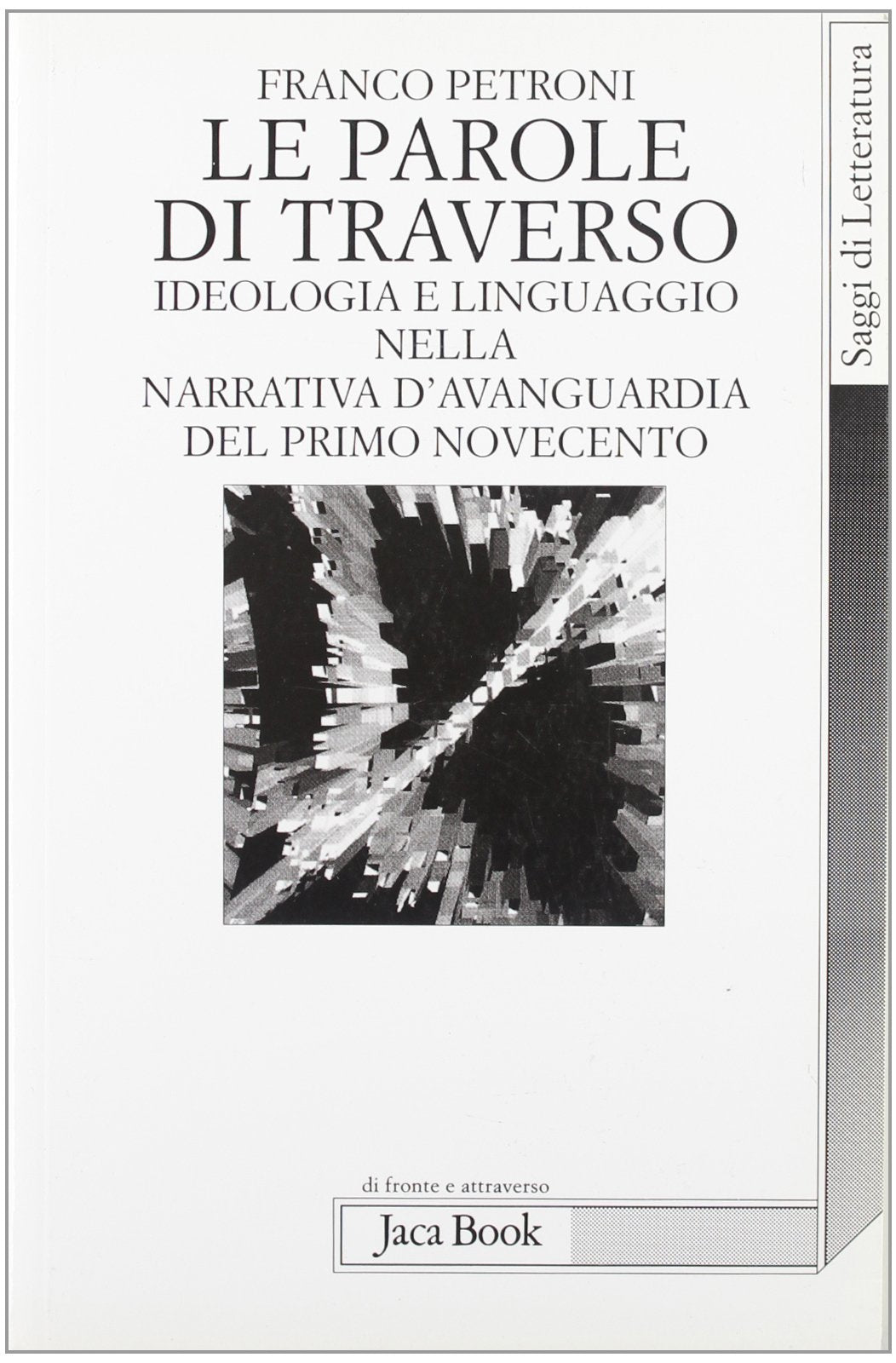 Le parole di traverso. Ideologia e linguaggio nella narrativa d'avanguardia del primo Novecento book