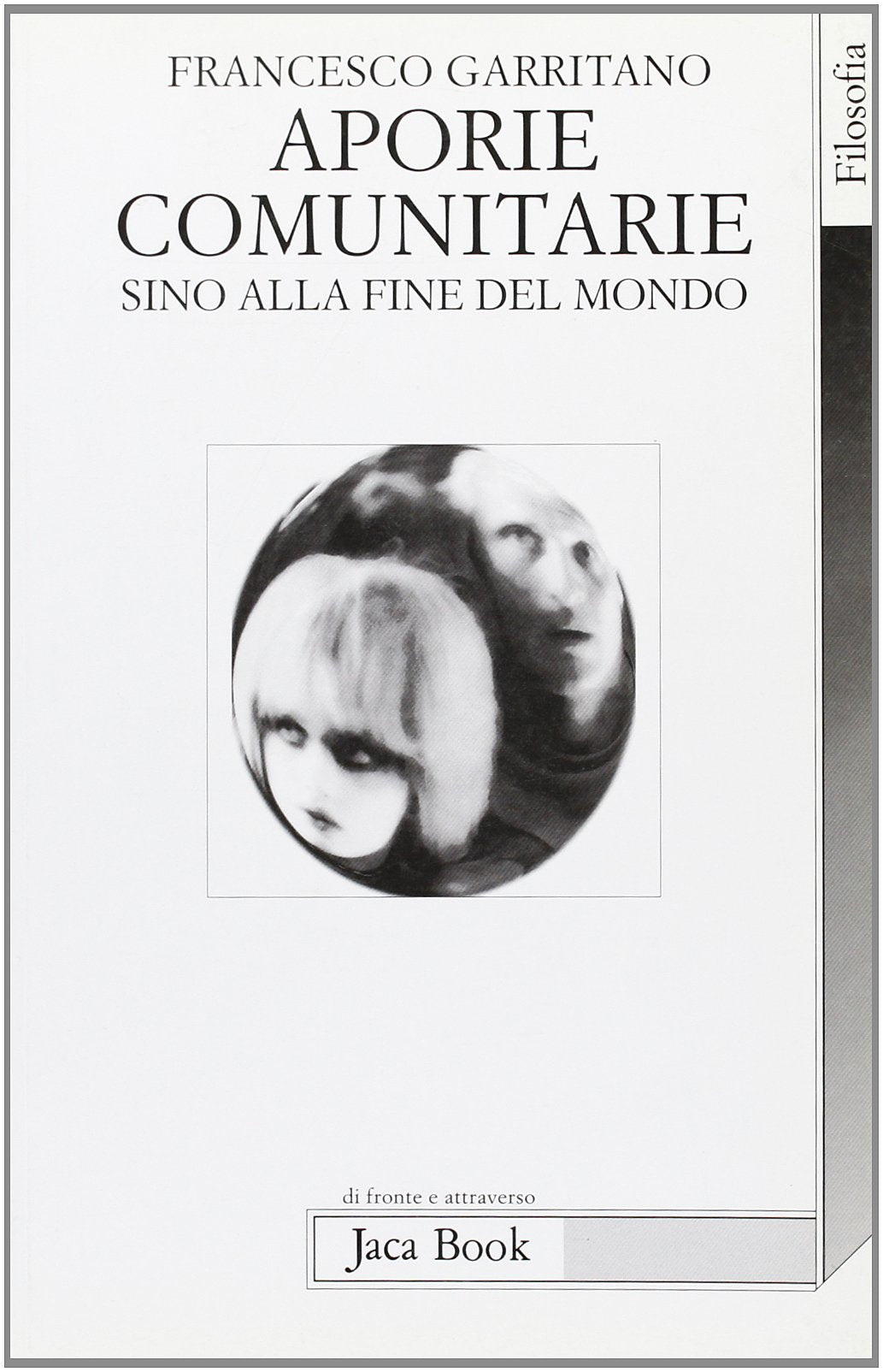 Aporie comunitarie. Sino alla fine del mondo (Di fronte e attraverso. Filosofia) Philosophy