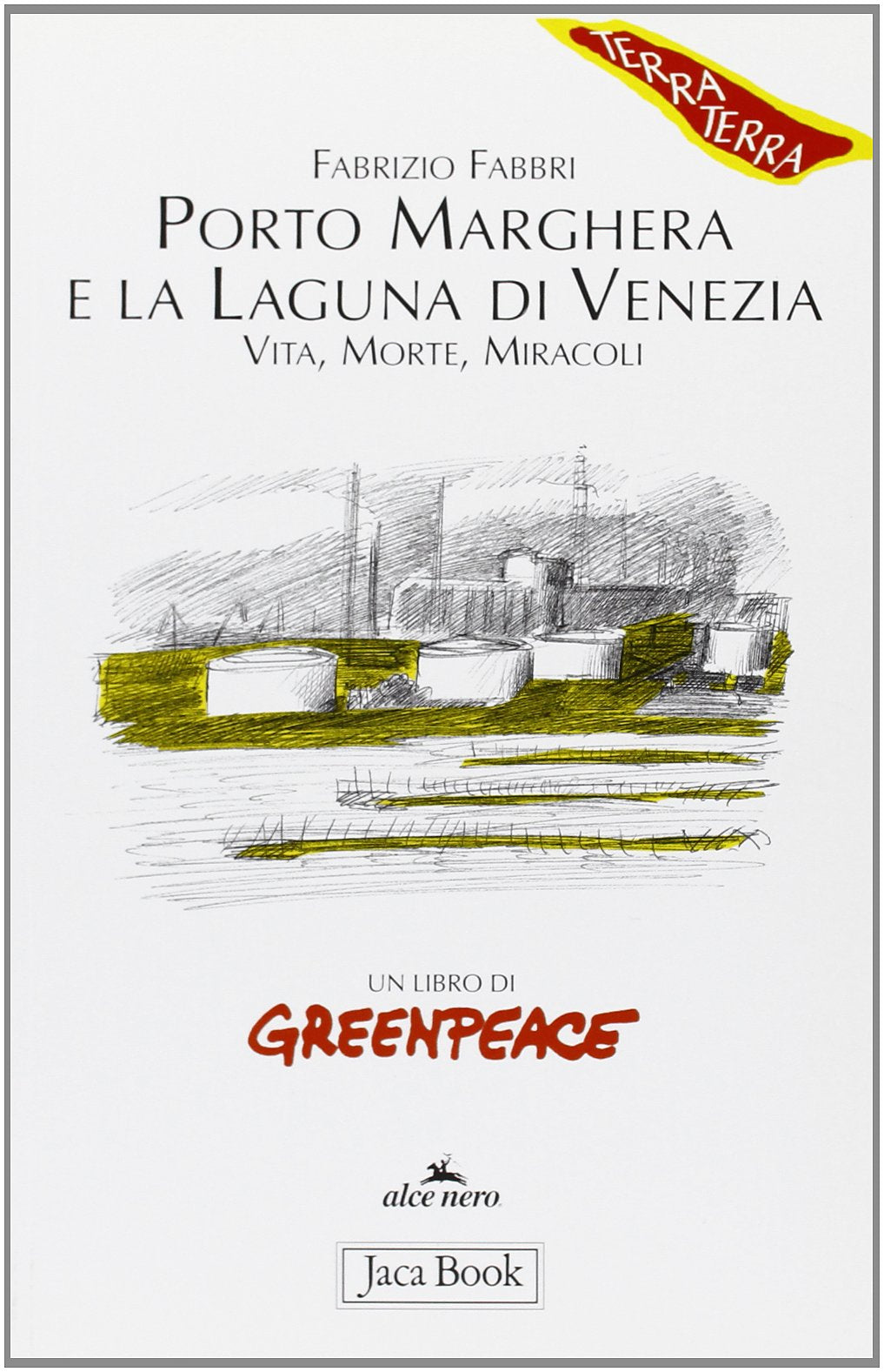Porto Marghera e la laguna di Venezia. Vita, morte, miracoli book
