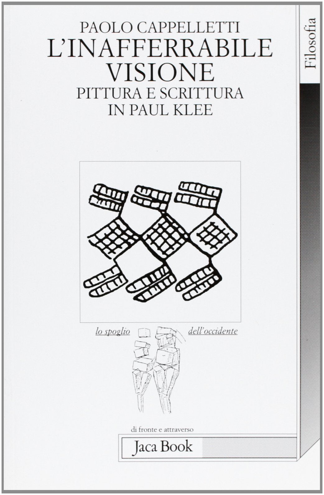 L'inafferrabile visione. Pittura e scrittura in Paul Klee (Di fronte e attraverso. Filosofia) Film, Art & Culture
