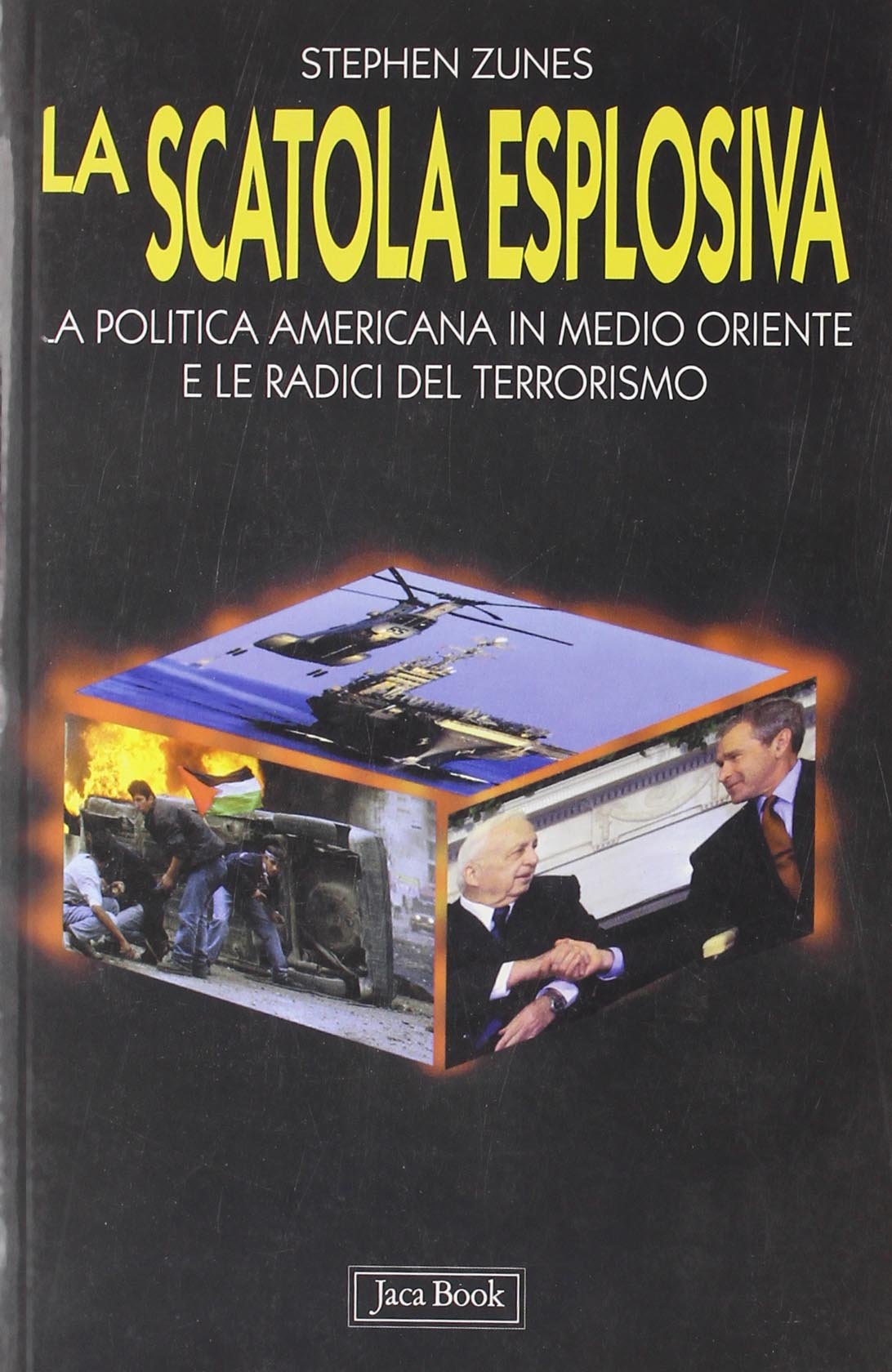 La scatola esplosiva. La politica americana in Medio Oriente e le radici del terrorismo (Di fronte e attraverso, Band 628) Politics & History