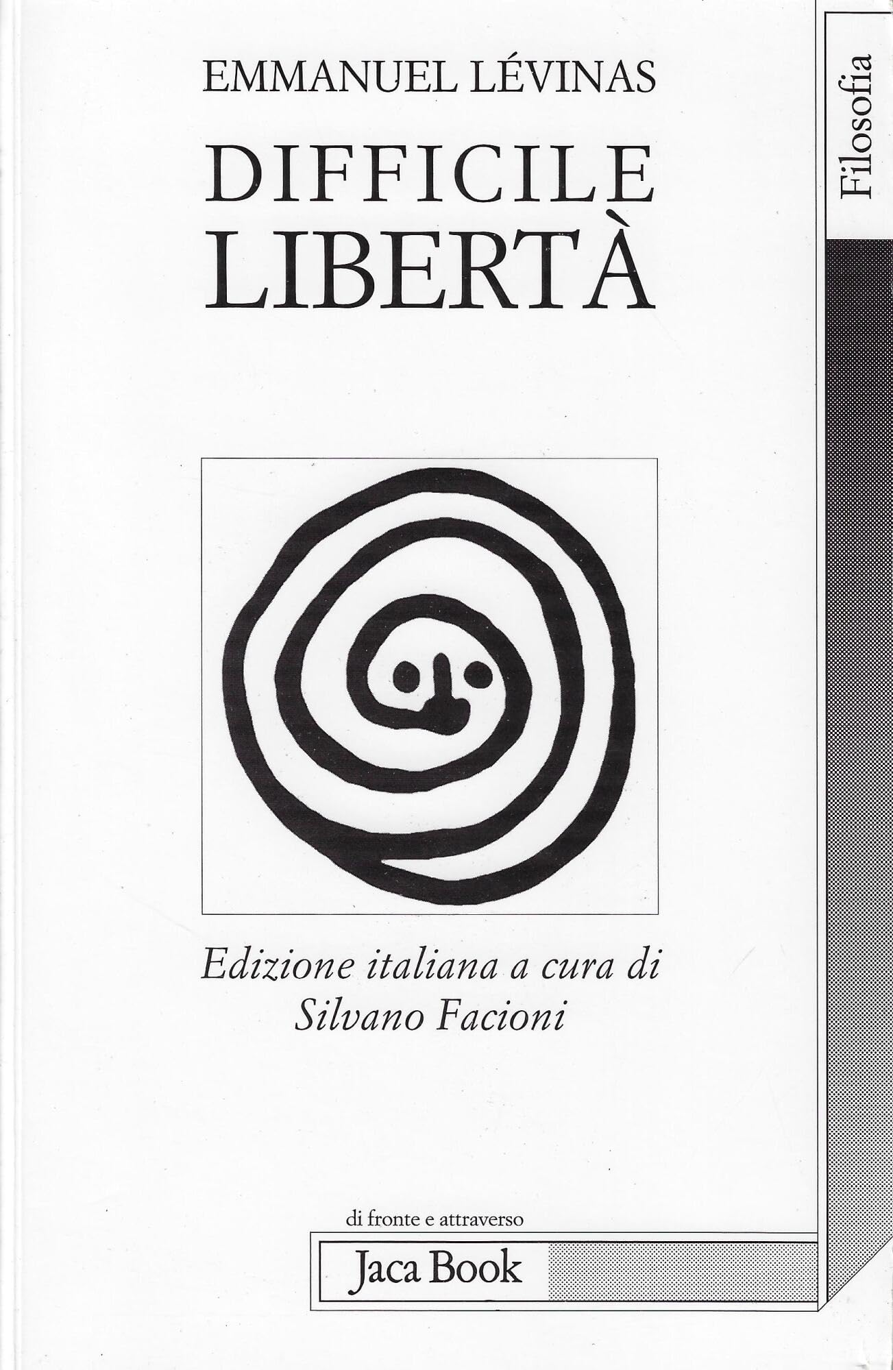 Difficile libertà (Di fronte e attraverso. Filosofia, Band 649) Philosophy