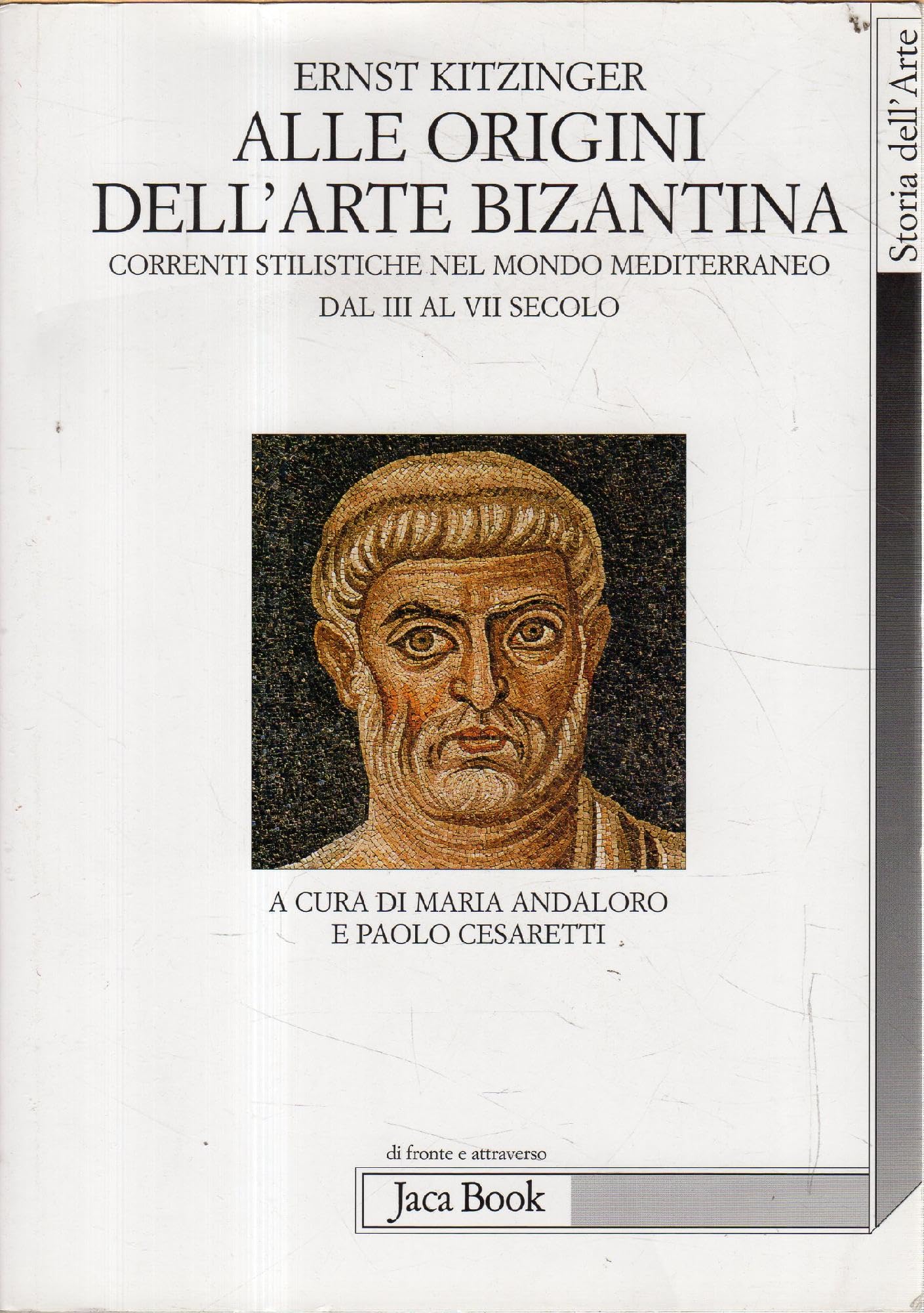 Alle origini dell'arte bizantina. Correnti stilistiche nel mondo mediterraneo dal III al VII secolo book