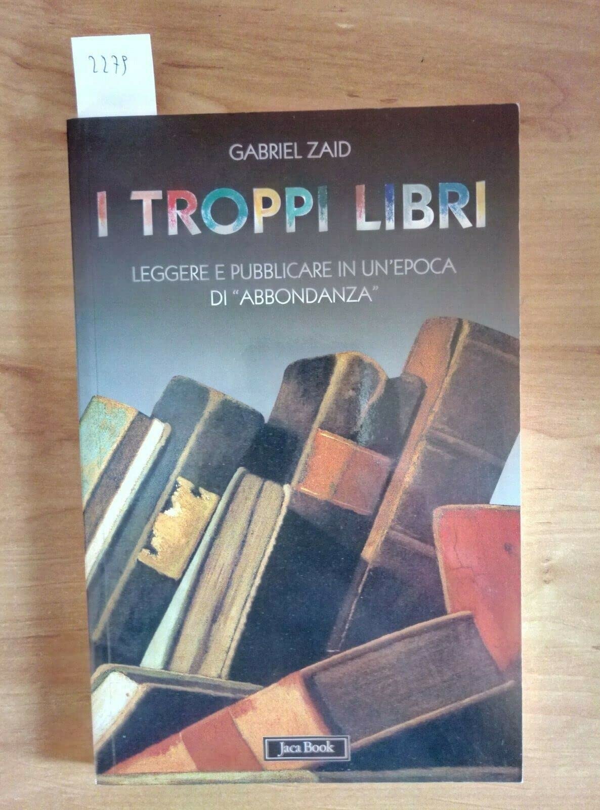 I troppi libri. Leggere e pubblicare in un'epoca di «abbondanza» Media & Communication