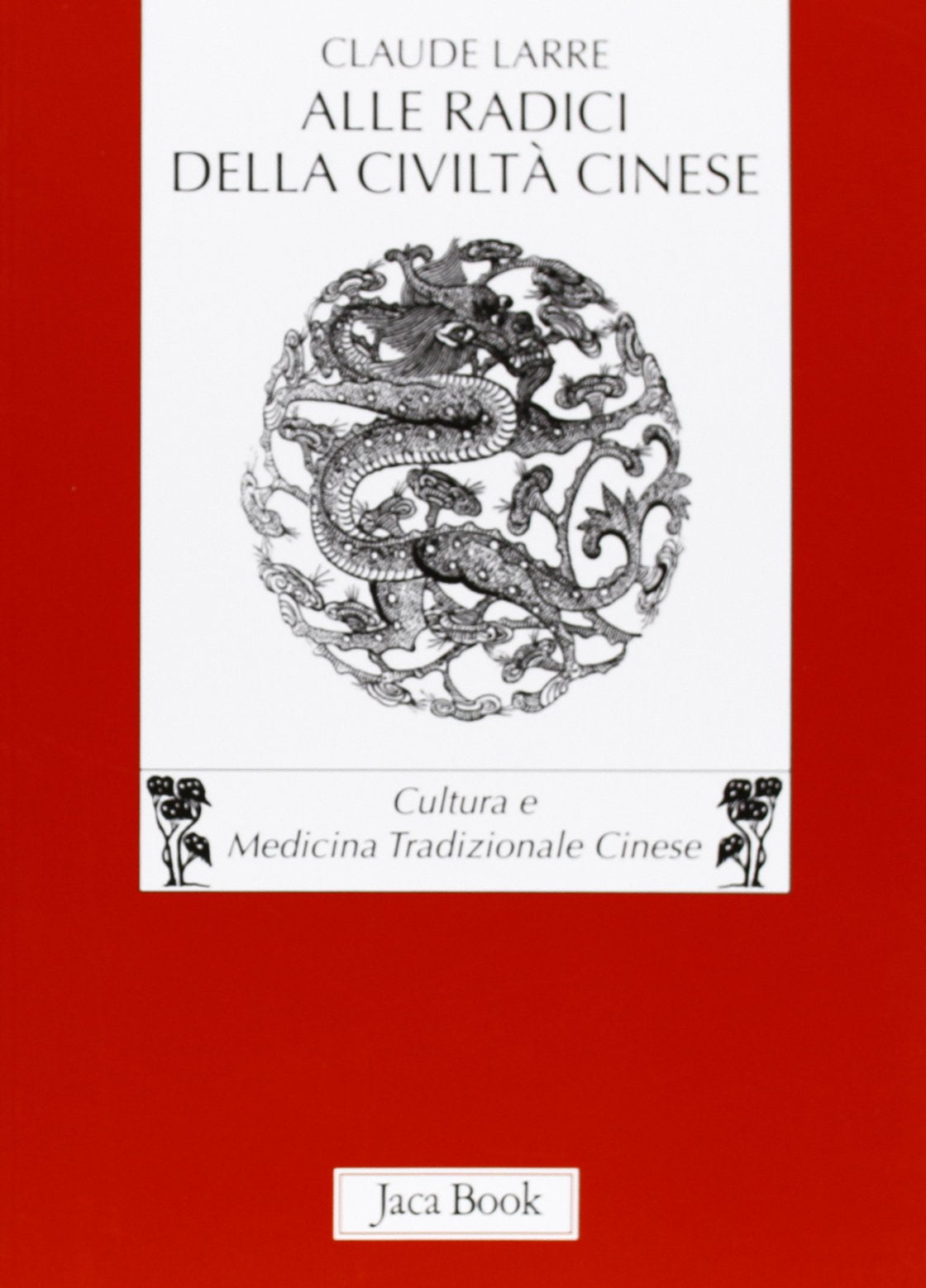 Alle radici della civiltà cinese book