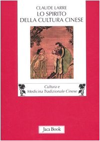Lo spirito della cultura cinese (Di fronte e attraverso. Medicina cinese, Band 702) Philosophy
