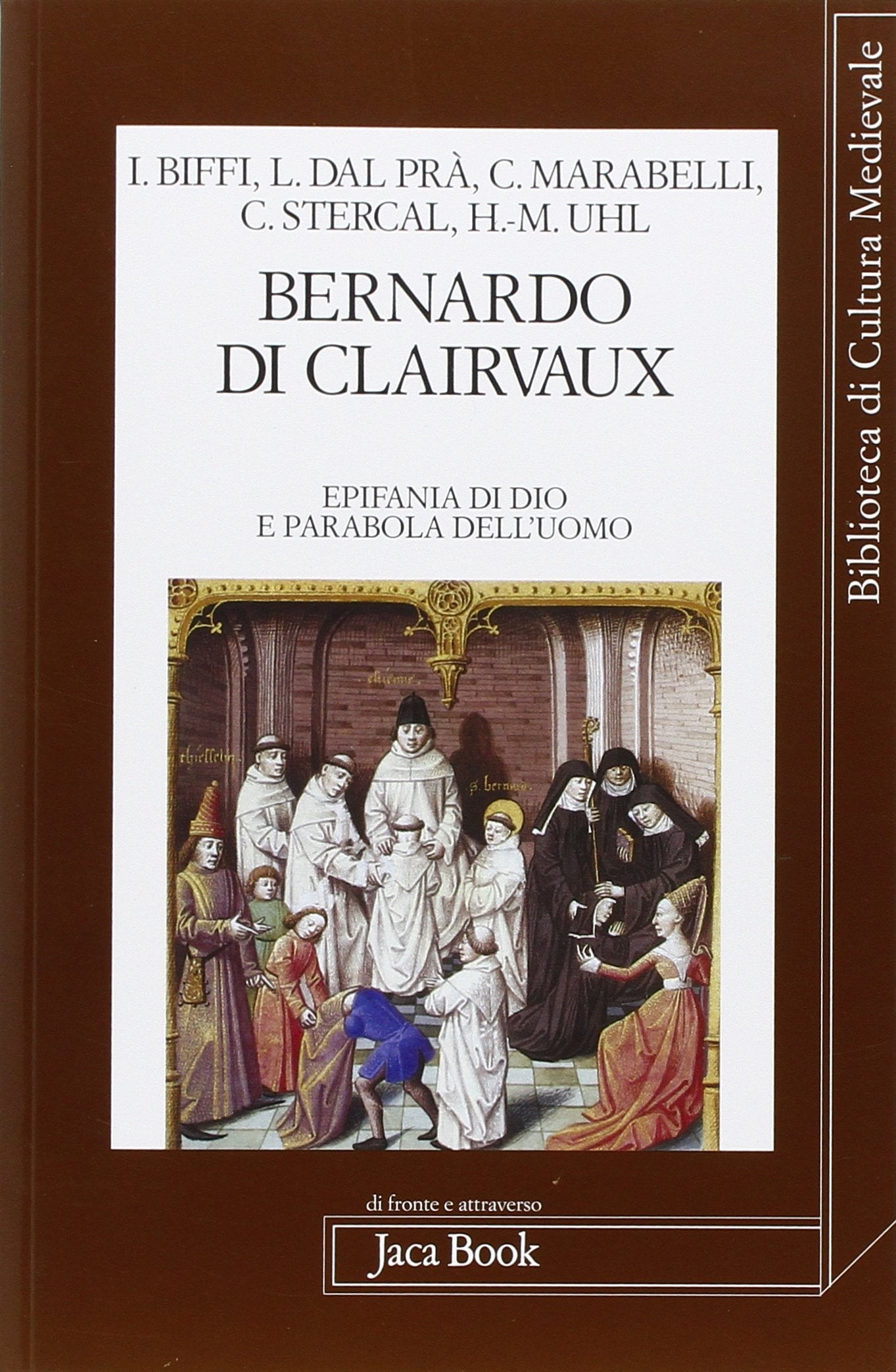 Bernardo di Clairvaux. Epifania di Dio e parabola dell'uomo. Atti del Convegno (Roma, 27-28 ottobre 2006) book