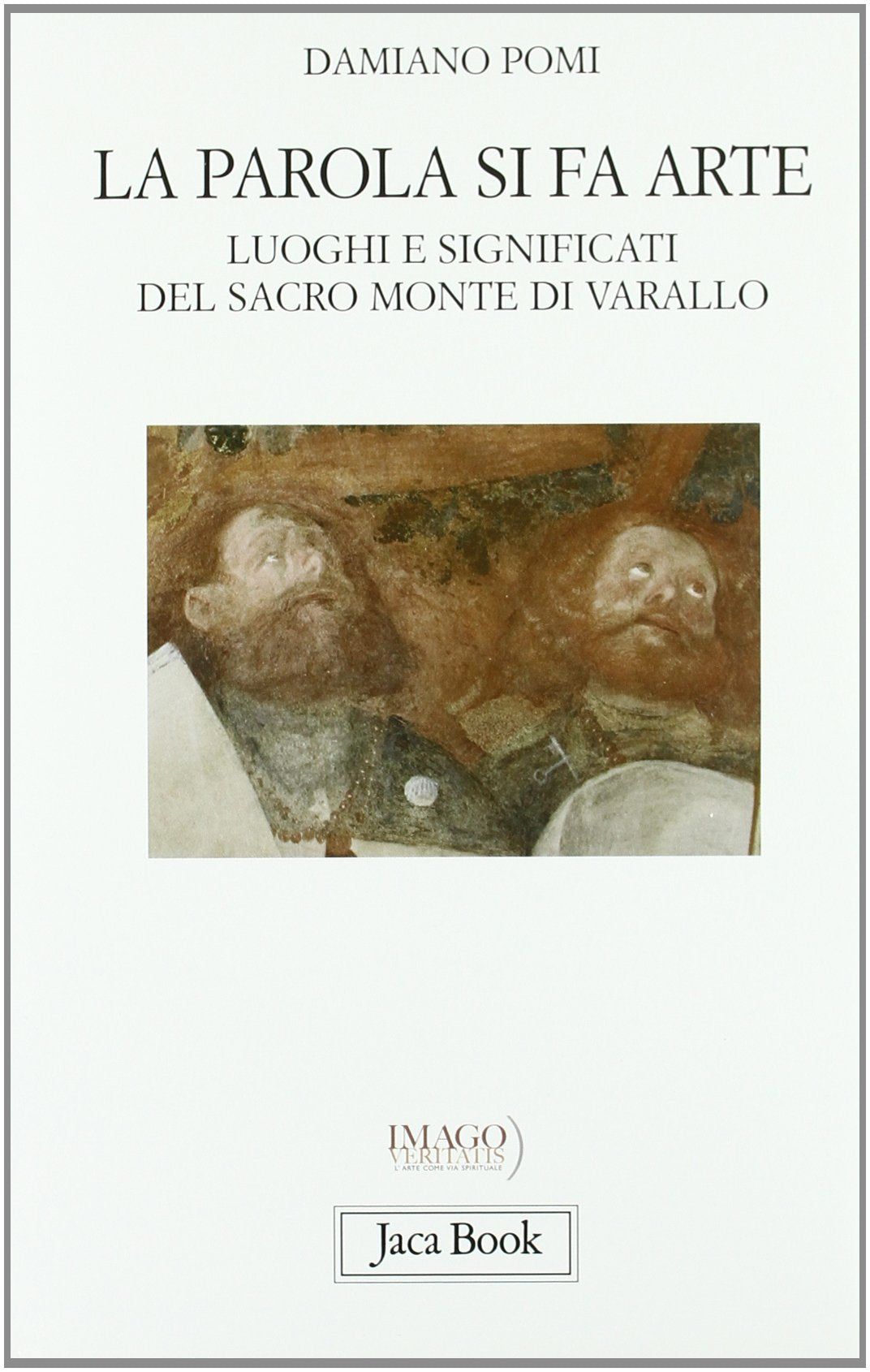 La parola si fa arte. Luoghi e significati del Sacro Monte di Varallo book