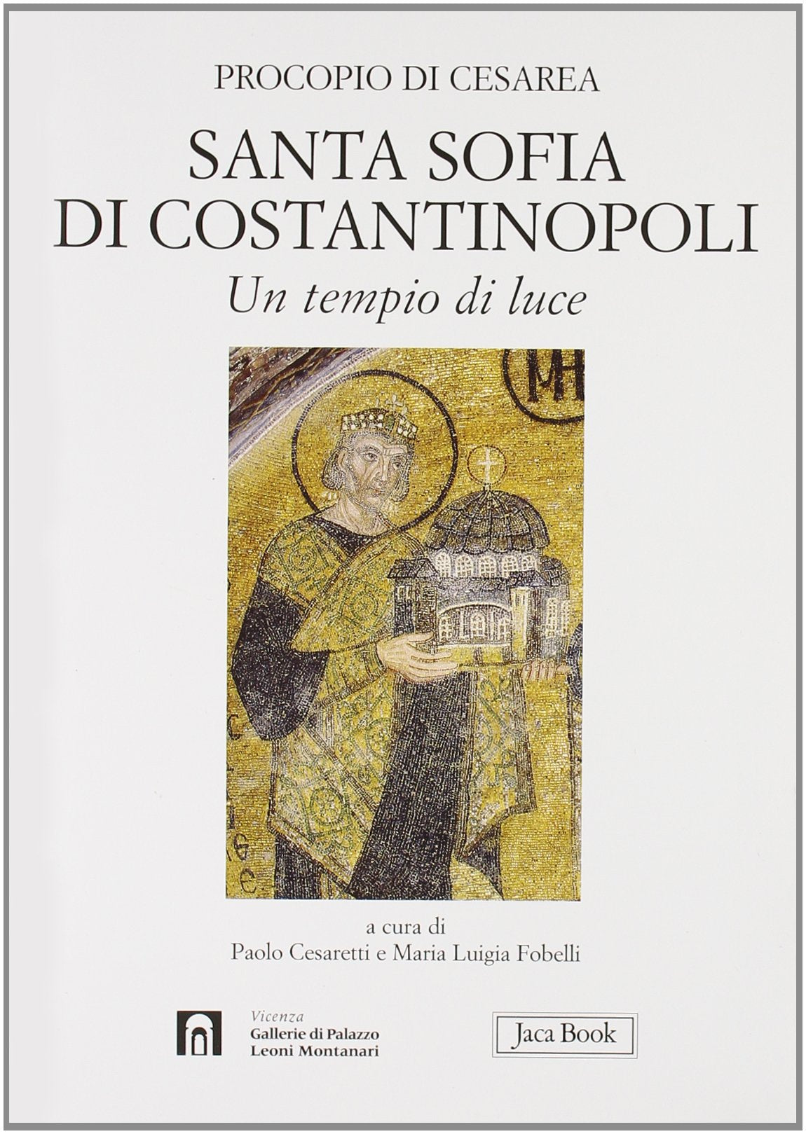 Santa Sofia di Costantinopoli. Un tempio di luce book