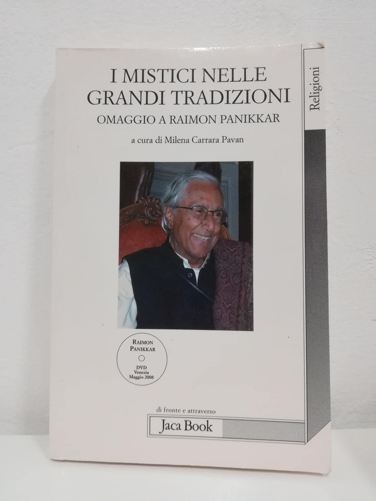 I mistici nelle grandi tradizioni. Omaggio a Raimon Panikkar. Con DVD book